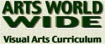 ARTS WORLD WIDE: Visual Arts Curriculum